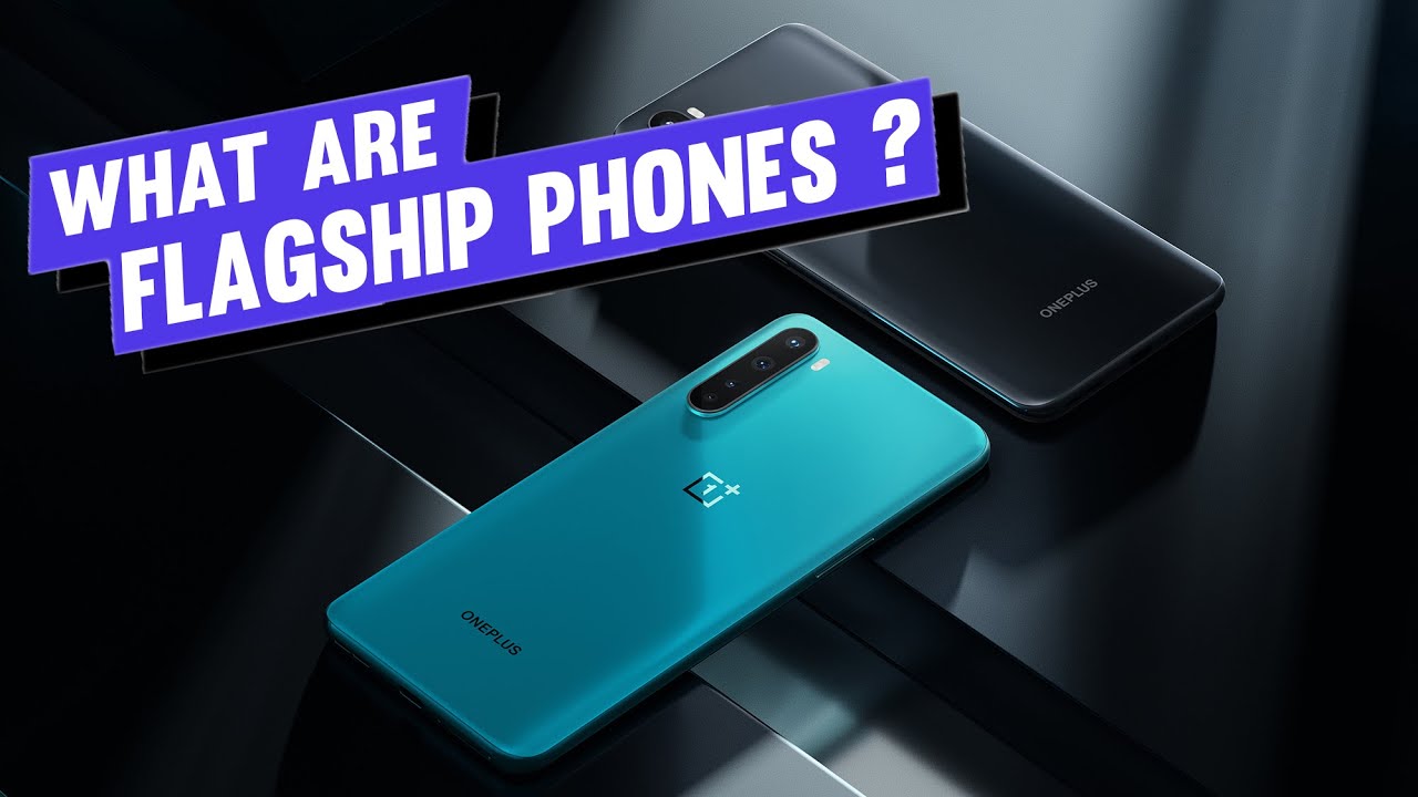 What is flagship ? what are flagship phones ?