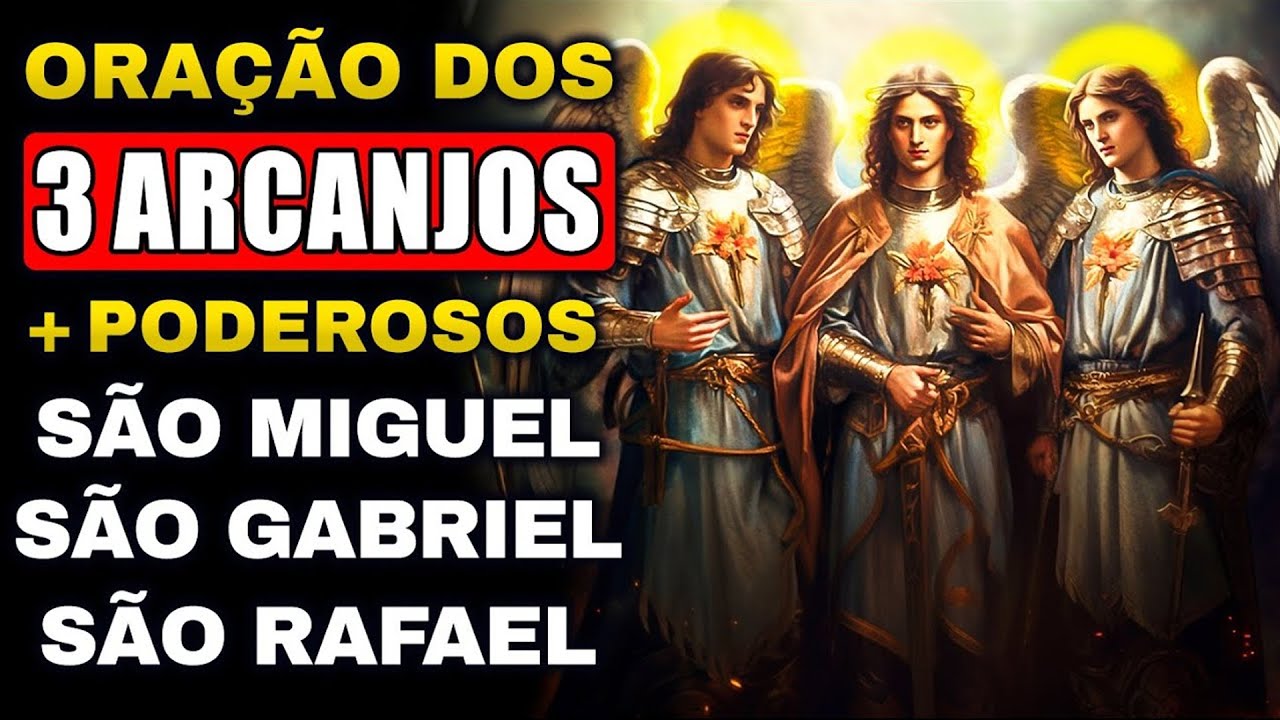 ORA&Ccedil;&Atilde;O DOS 3 ARCANJOS MAIS PODEROSOS 🙏🏼🙏🏼 S&Atilde;O MIGUEL ARCANJO, S&Atilde;O GABRIEL E S&Atilde;O RAFAEL