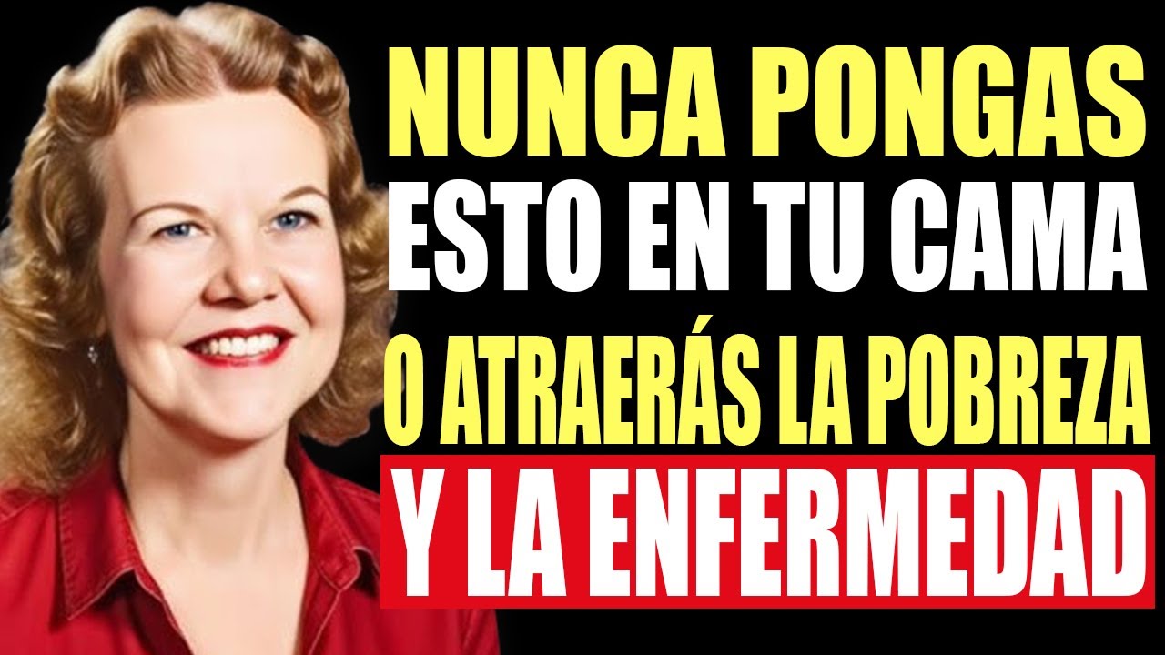 NUNCA PONGAS ESTO EN TU CAMA O ATRAERÁS LA POBREZA Y LA ENFERMEDAD | Discurso de Kathryn Kuhlman