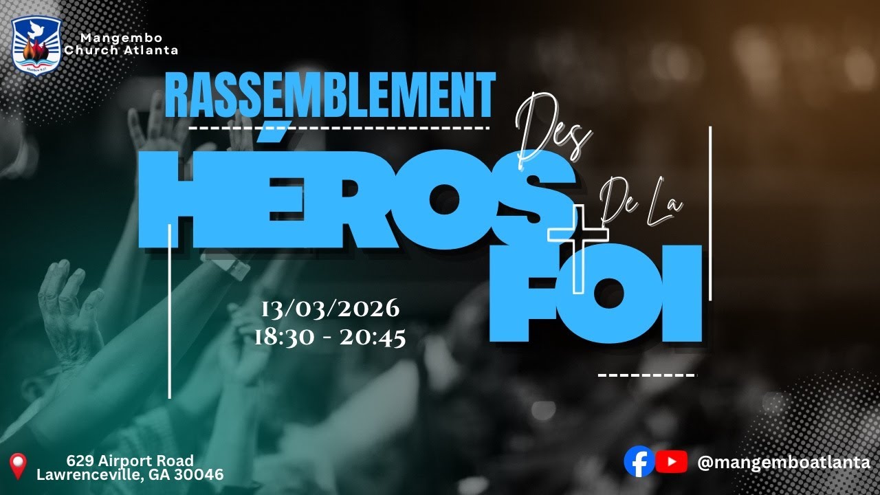 RASSEMBLEMENT DES HEROS DE LA FOI | 13 MARS 2026 | MANGEMBO ATLANTA