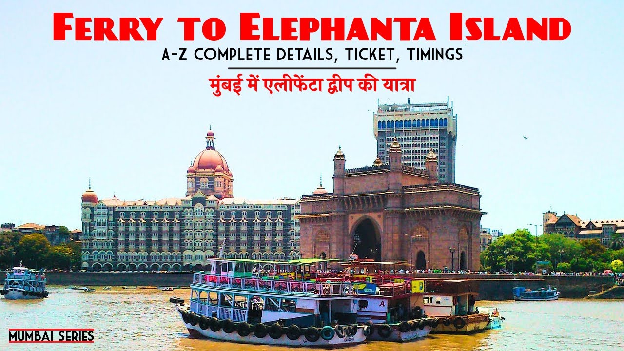Elephanta Island Cave Ferry ride | A-Z Complete details, ticket, timings | Mumbai | CheckInNews