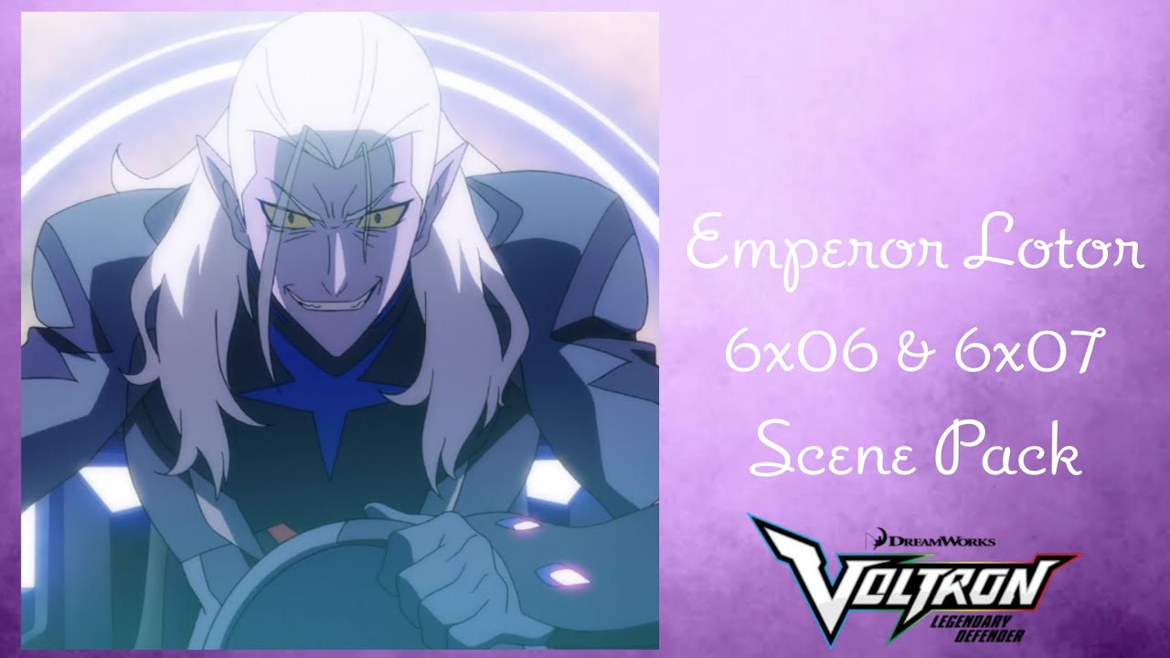 Emperor Lotor 6x06 & 6x07 Scene Pack