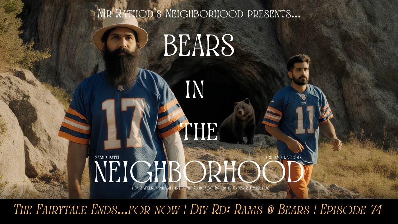 BEARS IN THE NEIGHBORHOOD (seventy-four) – The Fairytale Ends...for now | Div Round: Rams @ Bears