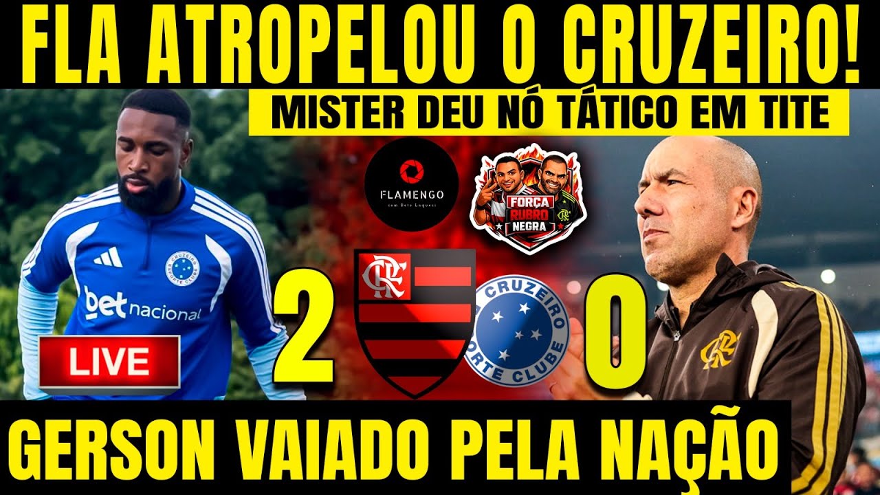 FLAMENGO AMASSOU O CRUZEIRO |MISTER ESTÁ ORGANIZANDO O TIME | GERSON FOI VAIADO DURANTE TODO O JOGO