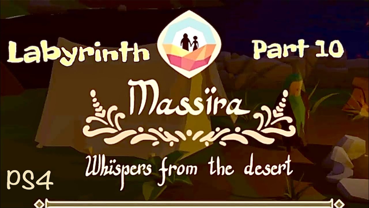 Massïra: Whispers From The Desert PS4 Part 10 labyrinth Game Released 20-02-2019