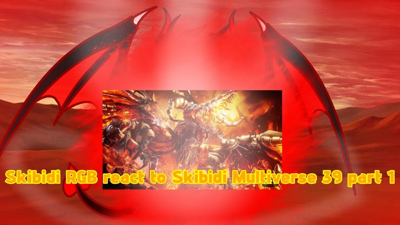 Skibidi RGB react to Skibidi Multiverse 39 part 1