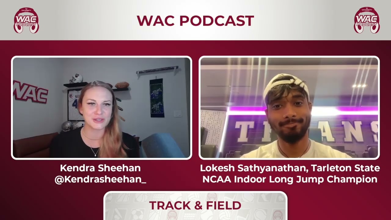 WAC Podcast - Lokesh Sathyanathan - Tarleton State, T&F