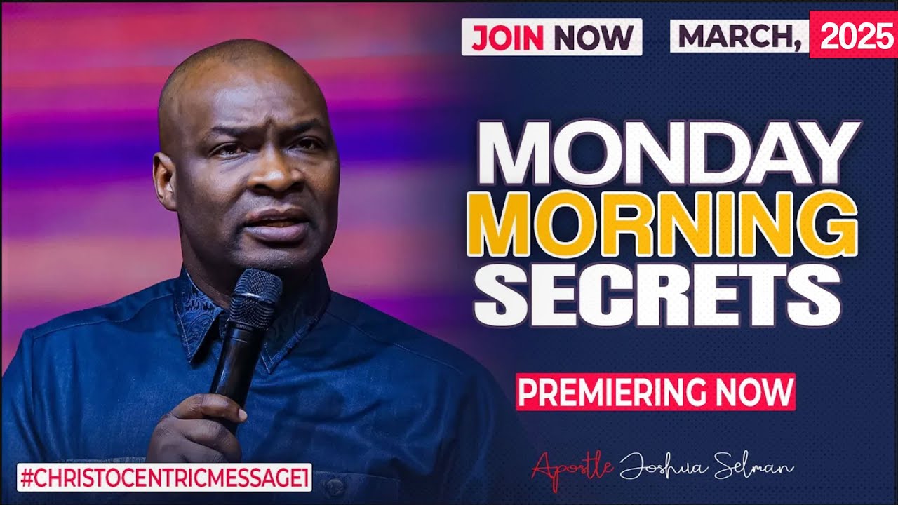 MONDAY SECRETS, 10TH MARCH 2025 - Apostle Joshua Selman Commanding Your Morning