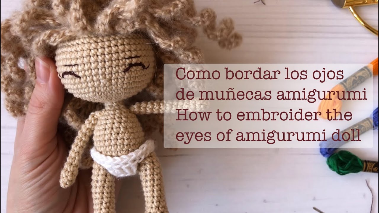 Cómo Bordar Ojos Para Muñecas Amigurumi Fácilmente