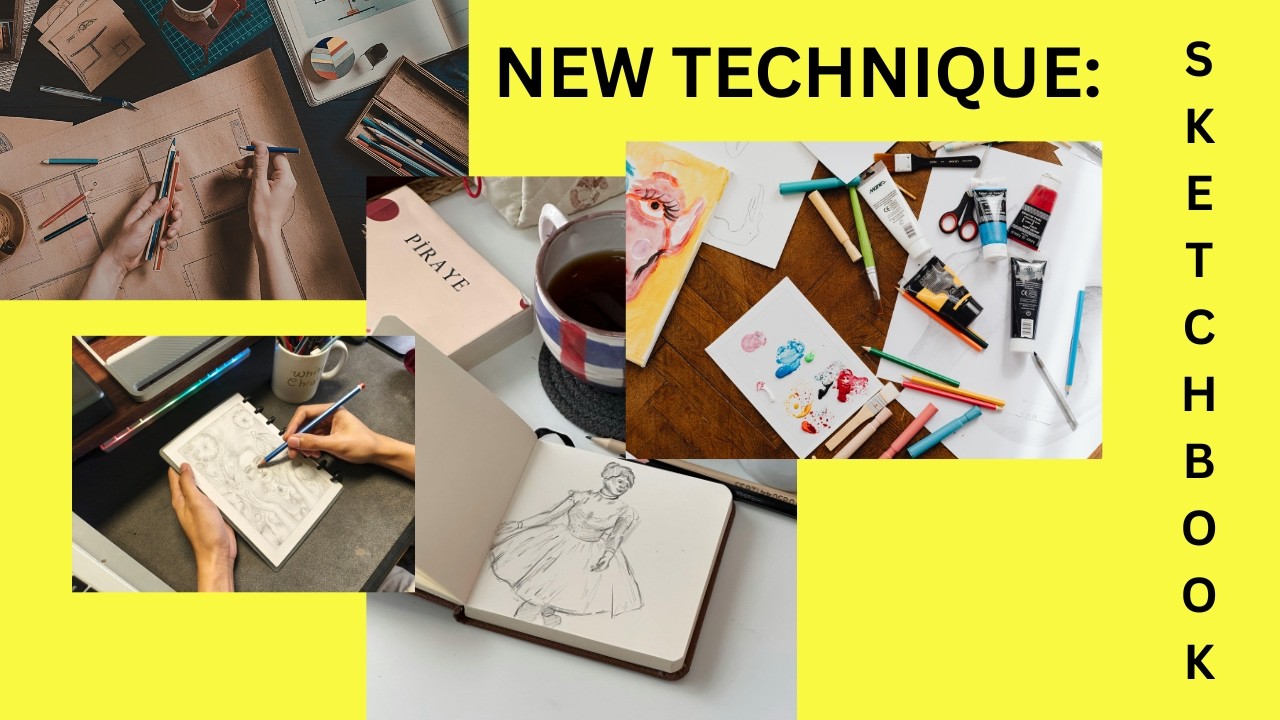 NEW TECHNIQUE: SKETCHBOOK