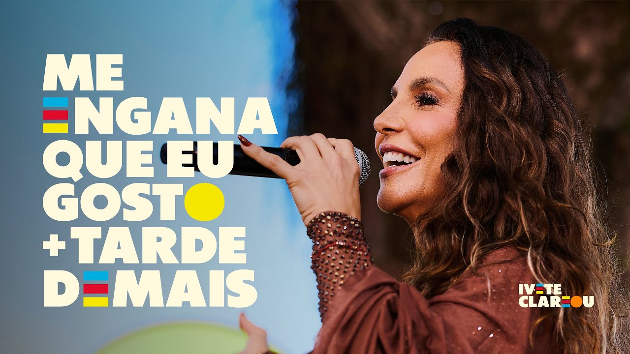 Ivete Sangalo - Me Engana Que Eu Gosto / Tarde Demais | Ivete Clareou (Vídeo Oficial)