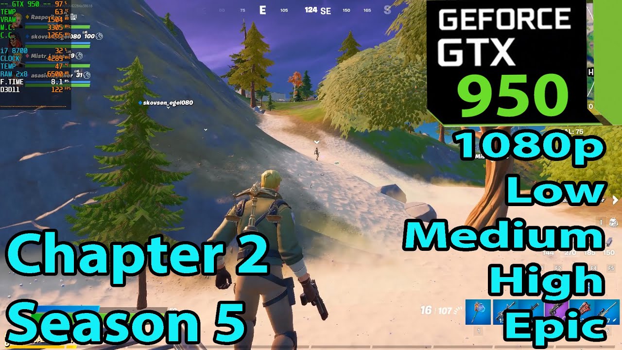 GTX 950 - Fortnite - Chapter 2 Season 5 - 1080p - All Settings