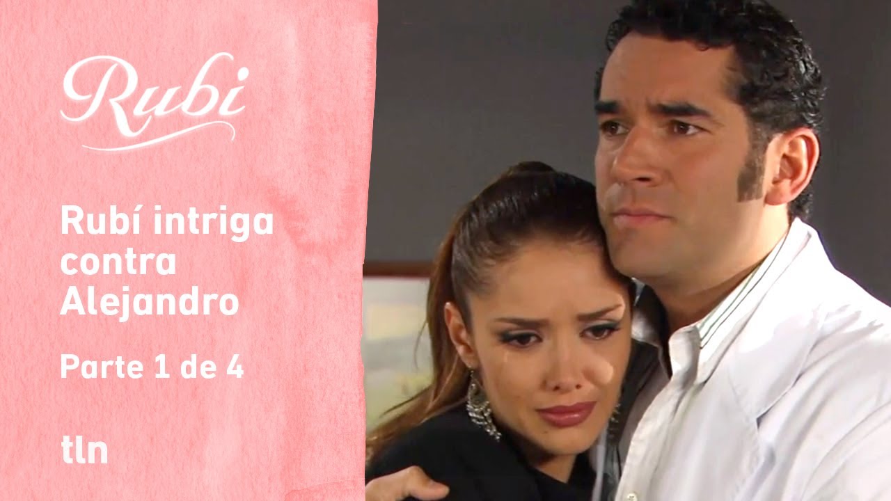 Rubí 1/4: Rubí hace creer a Sonia que pasó la noche con Alejandro | C-32 | tlnovelas