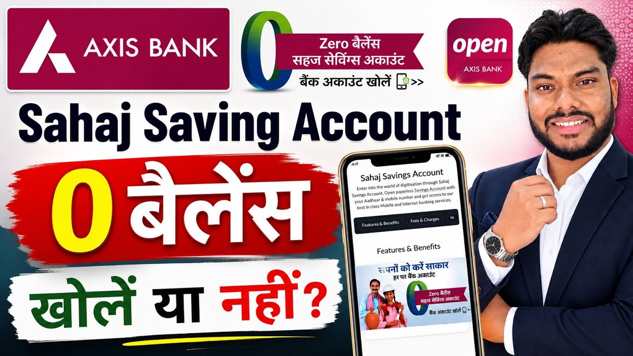 Axis Bank Sahaj Zero Balance Savings Account Opening Process 2026 | Full Review & Benefits