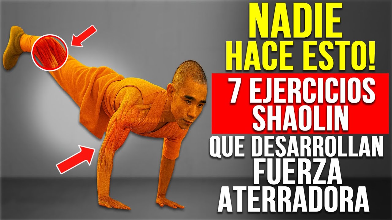 Los ÚNICOS 7 EJERCICIOS PRATICADOS POR LOS MONJES SHAOLIN para una FUERZA Y ENERGÍA INCREÍBLES