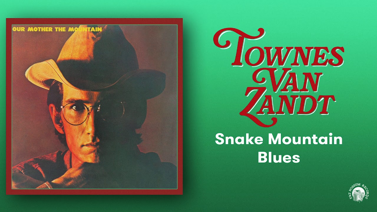 Townes Van Zandt - Snake Mountain Blues (Official Audio)