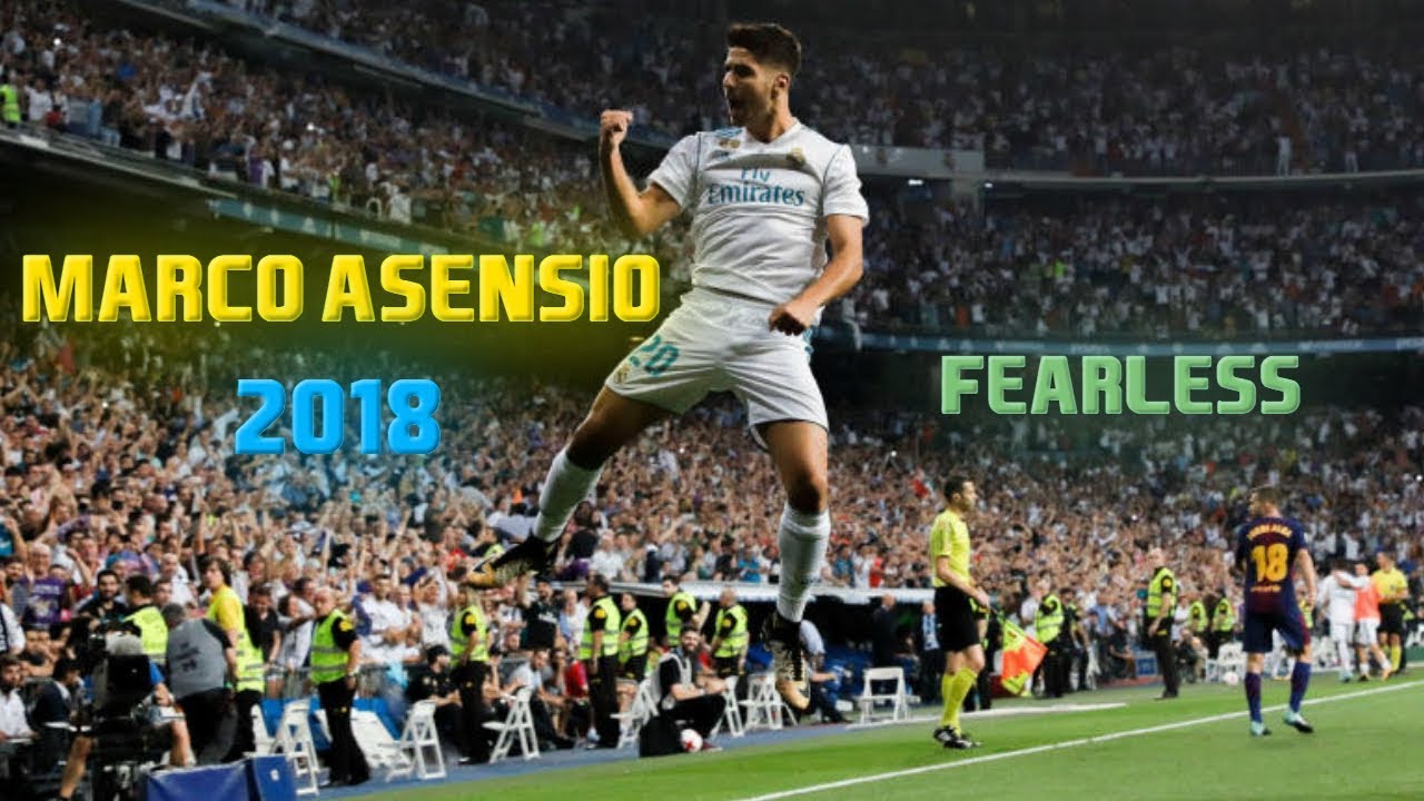 Marco Asensio • Fearless • Skills and Highlights 2017/2018
