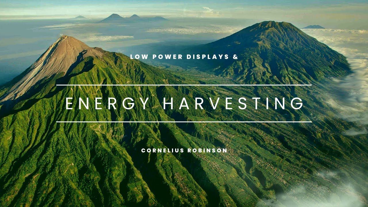 Energy Harvesting & Low Power Displays