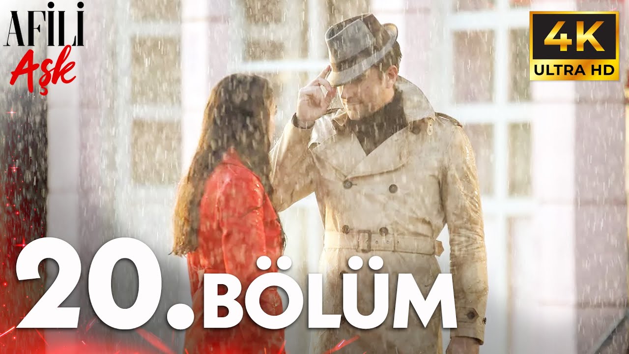 Afili Aşkı 20. Bölüm | 4K
