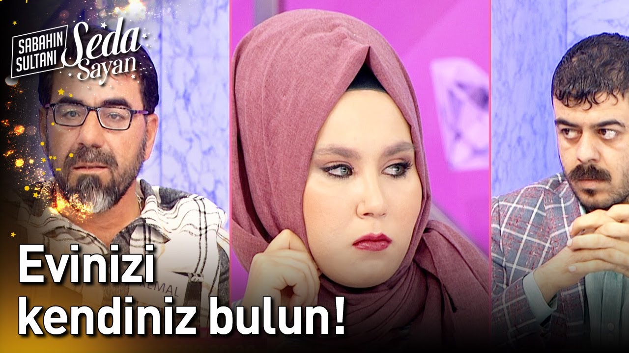 Evinizi Kendiniz Bulun! - Sabahın Sultanı Seda Sayan