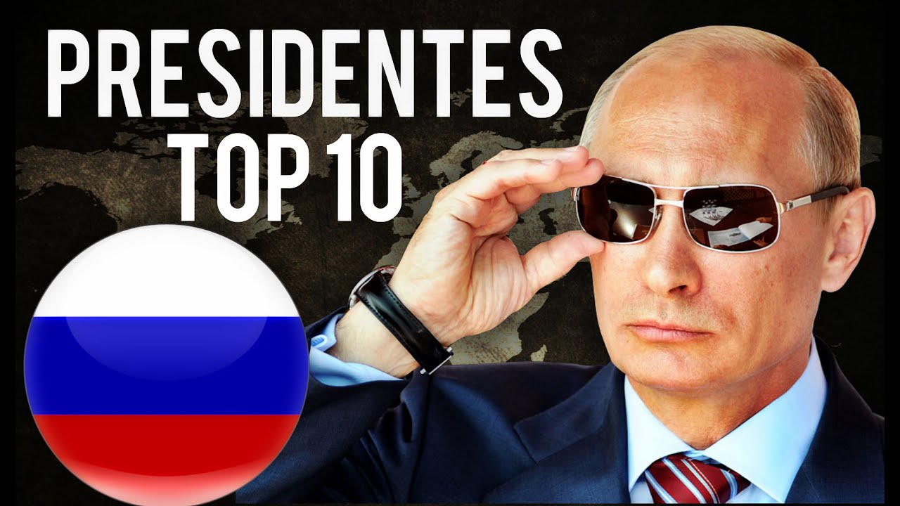 LOS 10 PRESIDENTES MAS PODEROSOS DEL MUNDO