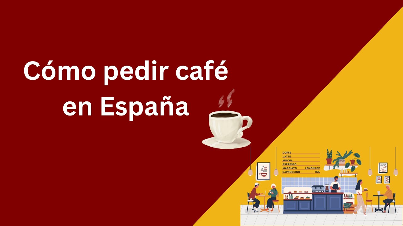 Cómo pedir café en España