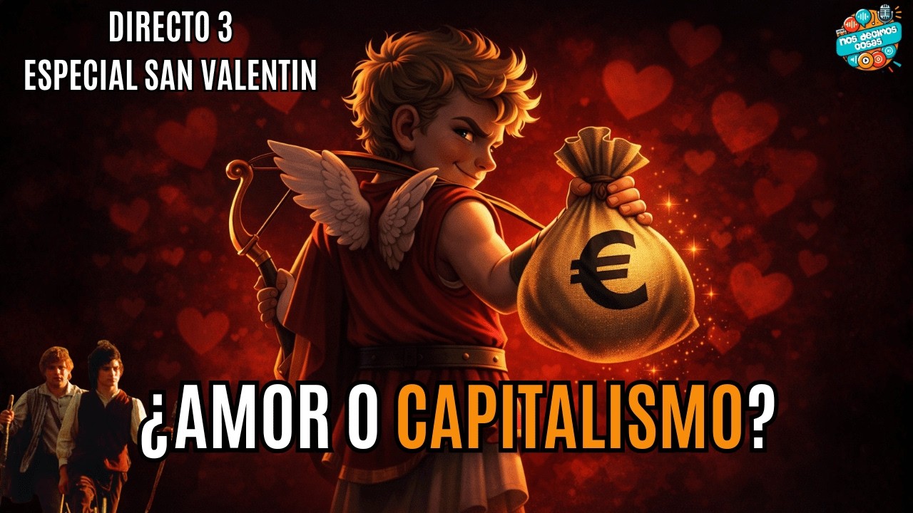 CUÁNDO le pusimos PRECIO al AMOR | DIRECTO ESPECIAL SAN VALENTIN | Ep.22 Nos Decimos Cosas | Podcast