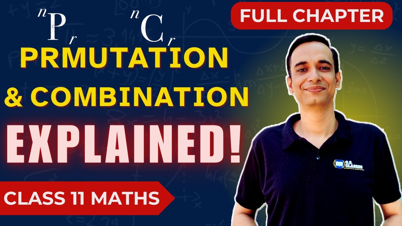 Permutation and Combination Class 11 | Full Chapter Explanation | Counting Principle, nPr, nCr