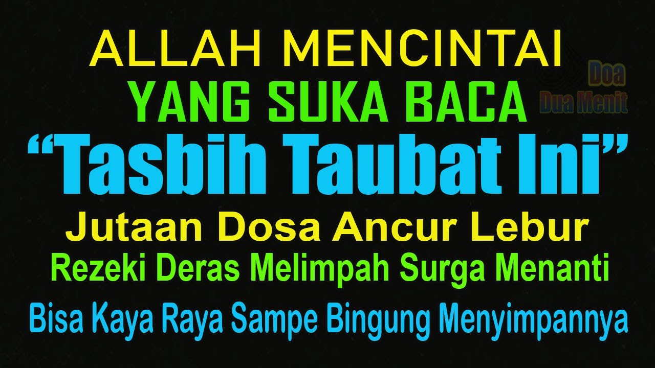 DICINTAI ALLAH YANG ORANG SUKA BACA TASBIH TAUBAT INI, DOSA ANCUR LEBUR REZEKI DERAS MELIMPAH
