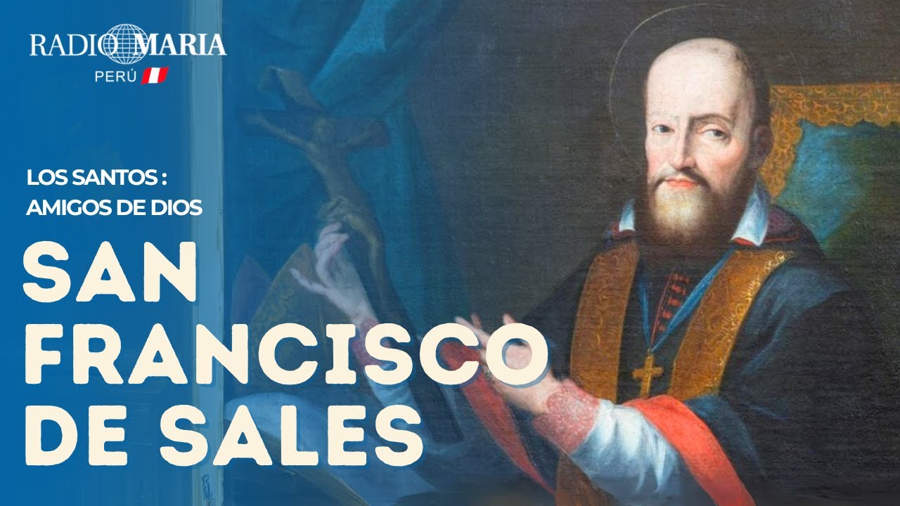 San Francisco de Sales | Los Santos: Amigos de Dios #sanfranciscodesales
