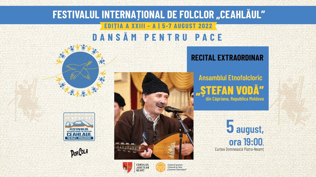 FESTIVALUL INTERNAȚIONAL DE FOLCLOR „CEAHLĂUL”, ediția a XXIII-a, Piatra-Neamț, 5 august 2022
