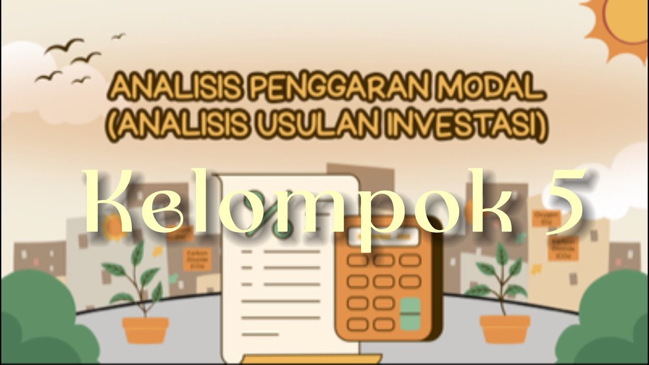 Tugas Akhir Manajemen Keuangan - kelompok 5 - Keputusan Investasi (NPV, IRR, Payback Period)