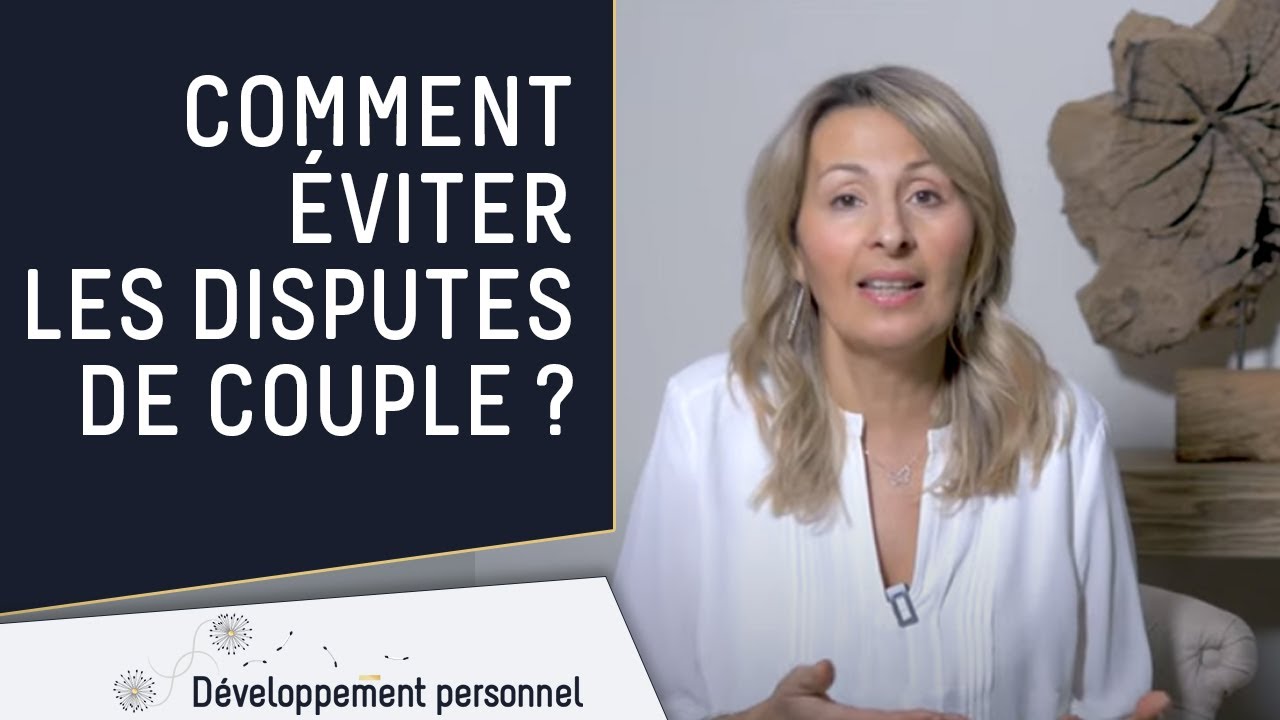 Comment éviter les disputes de couple ?