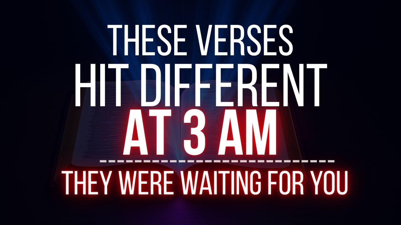 These Bible Verses Hit Different at 3 AM