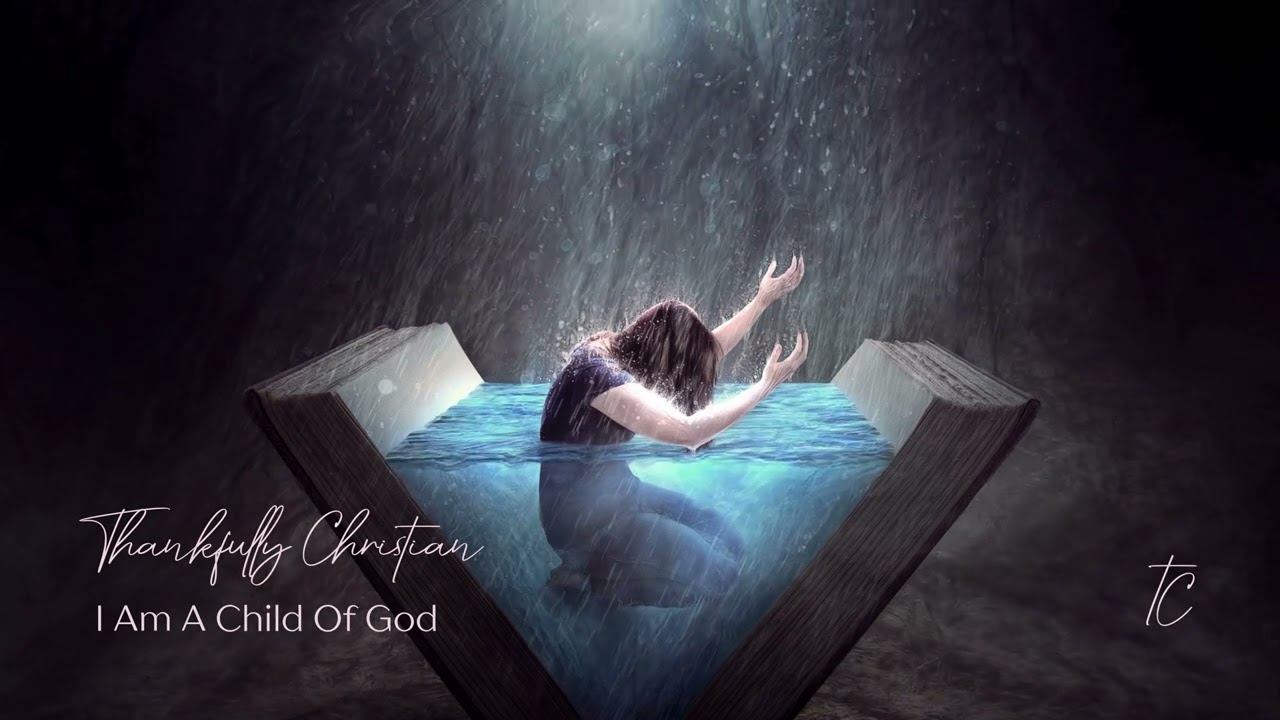 I Am A Child Of God - Thankfully Christian | CEDM, Christian Dance Pop Music
