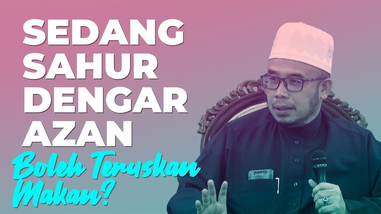 Dr MAZA - Sedang Sahur Dengar Azan, Boleh Teruskan Makan?