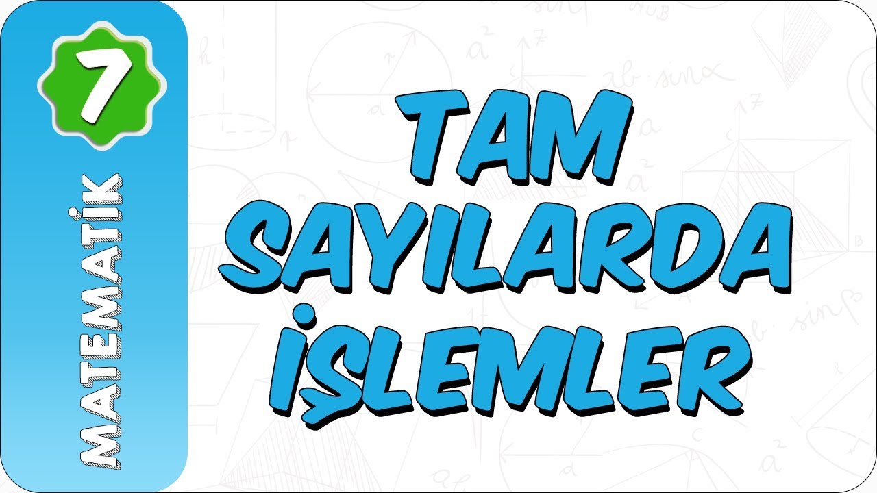 7. Sınıf Matematik | Tam Sayılarda İşlemler