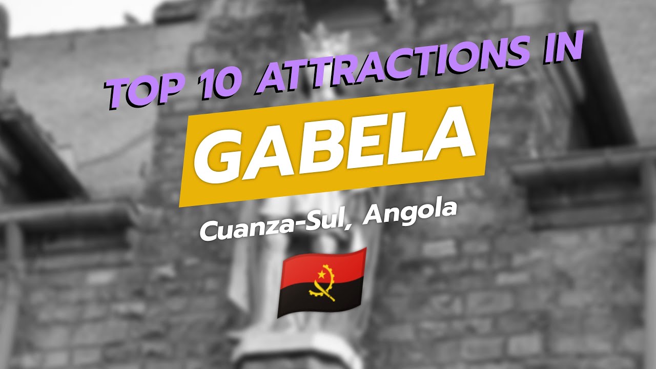 🌆 Discover Gabela: Top 10 Attractions in Cuanza-Sul, Angola! 🇦🇴