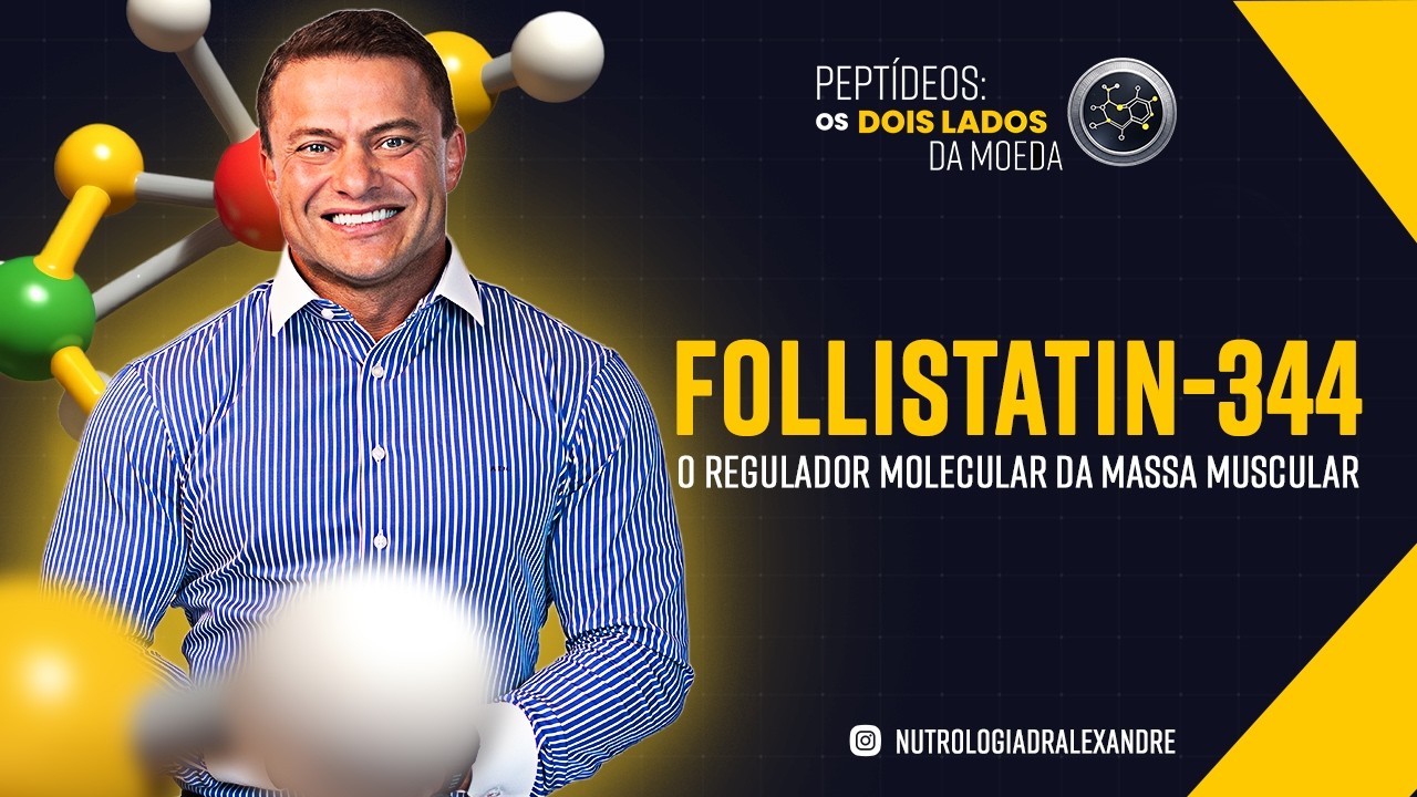 AULA #07 — Follistatin-344: o regulador molecular da massa muscular