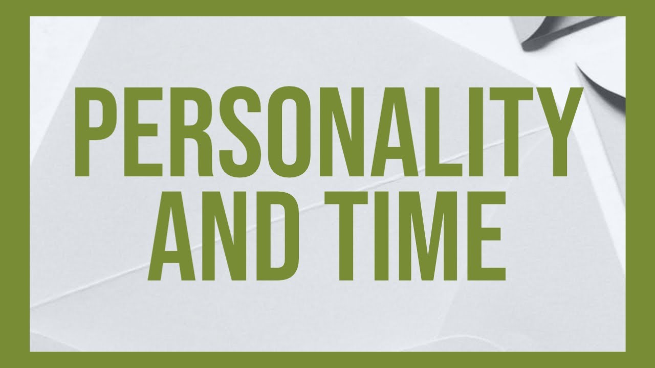 Personality and Time