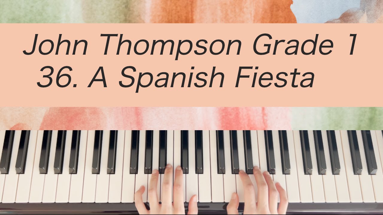 [Piano Tutorial] John Thompson 1st Grade - 36. A Spanish Fiesta