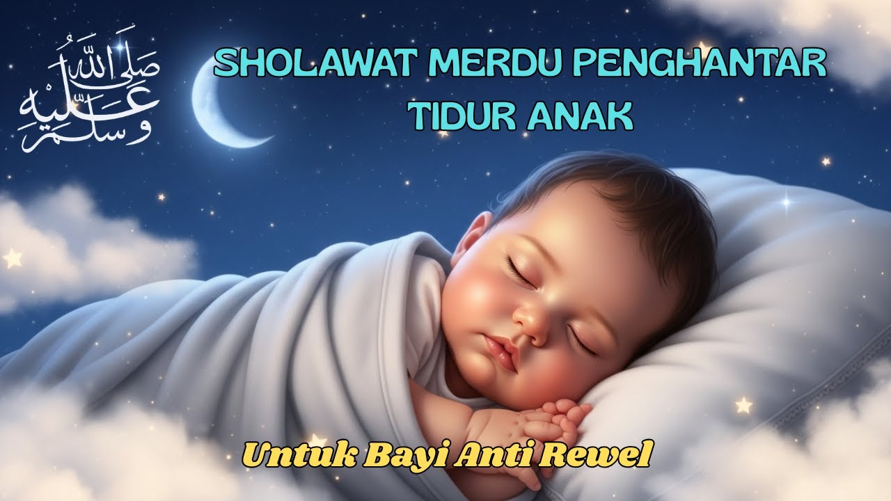 Sholawat Merdu Penidur Bayi yang Lembut di Bulan Syaban | ZIKIR PENIDUR ANAK MENANGIS