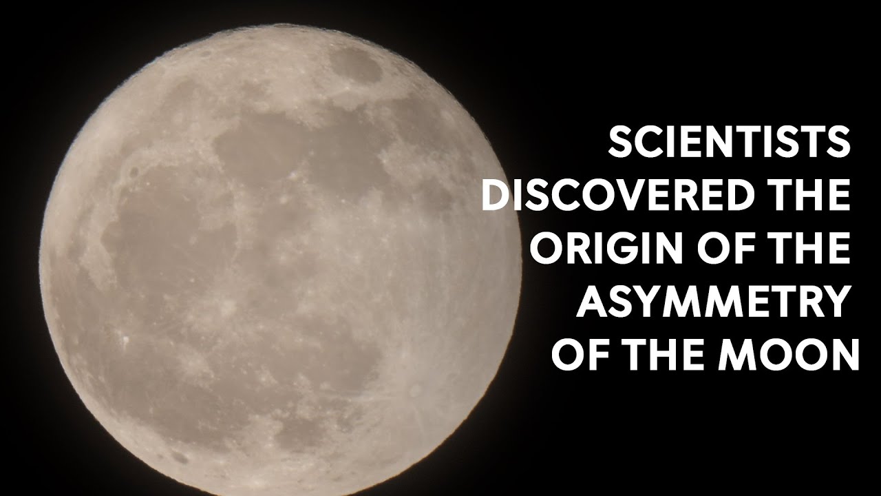 Scientists discovered the origin of the asymmetry of the Moon