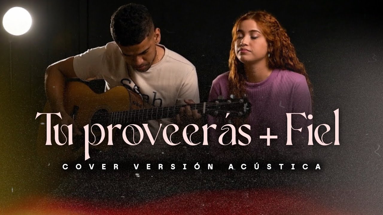 Majo y Dan | Tú Proveerás & Fiel - Cover