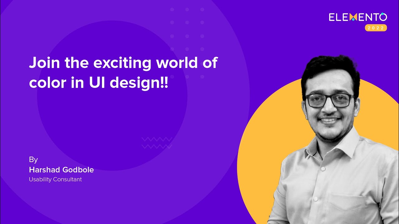 Elemento Webinar - Mr.Harshad Godbole -World of color in UI design