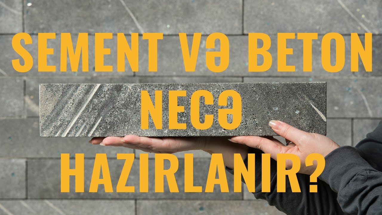 Sement və beton necə hazırlanır?