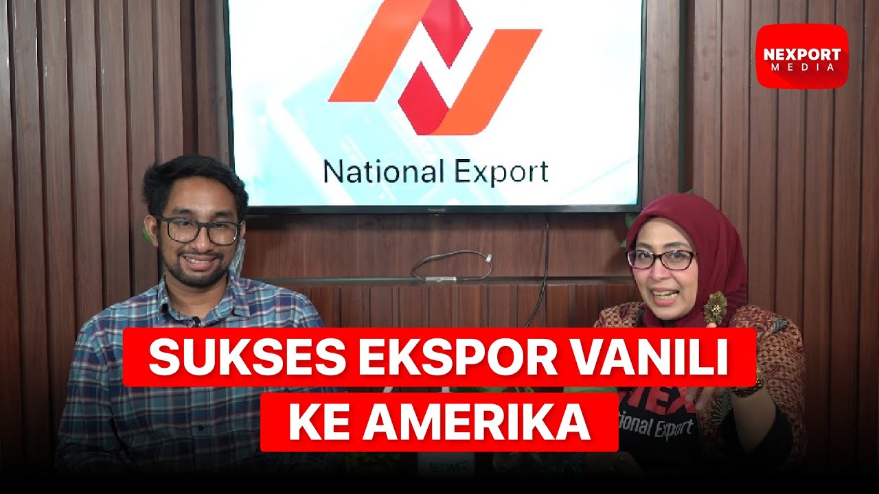 Pengalaman Sukses Ekspor Vanili ke Amerika - Belajar Dari Mohamad Fadli