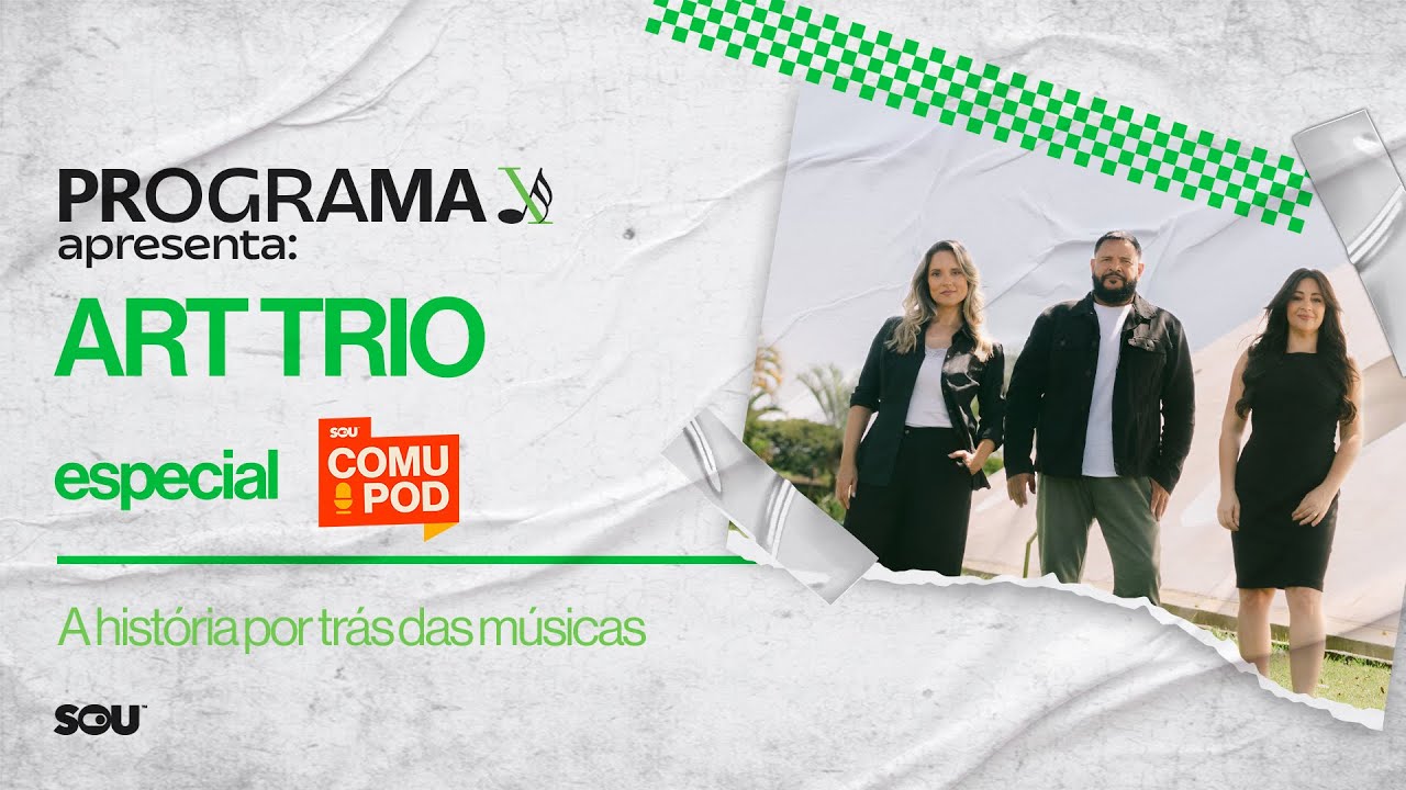 ❌ PROGRAMA X - Art’Trio| ComuSou | Comupod Igreja UNASP SP