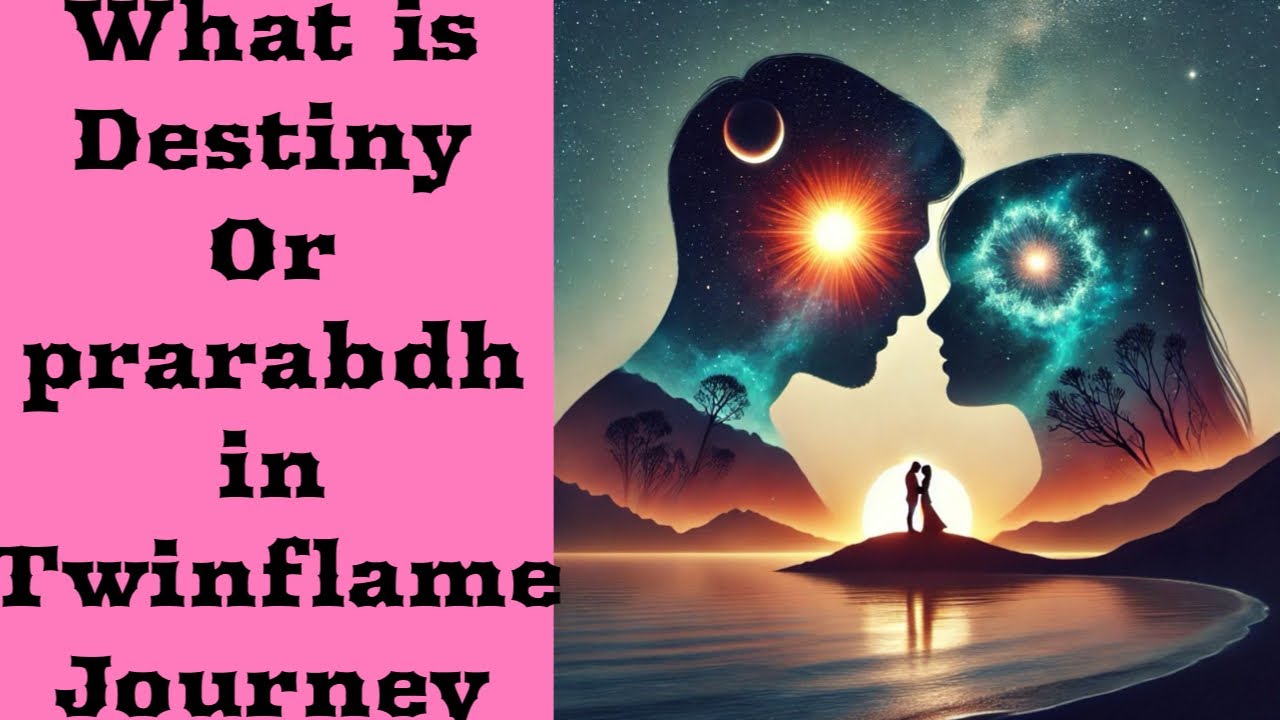What is Destiny  or Prarabdh in Twinflame journey  🙏