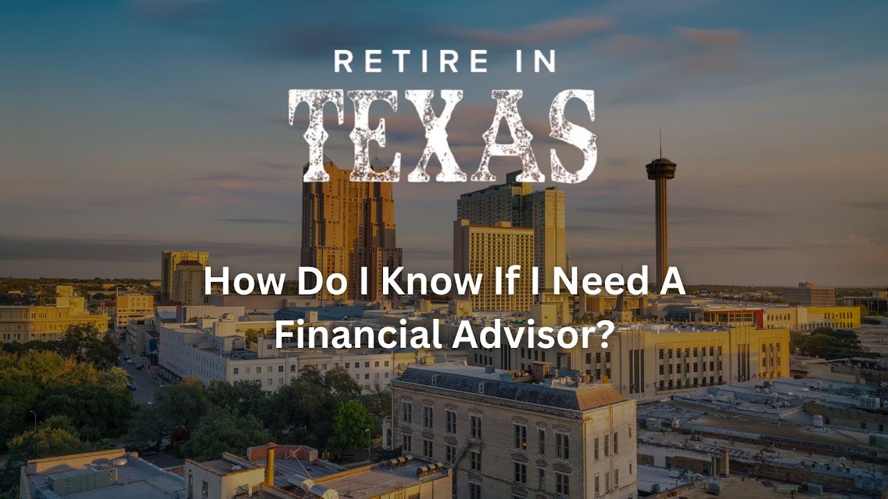 How Do I Know If I Need A Financial Advisor?